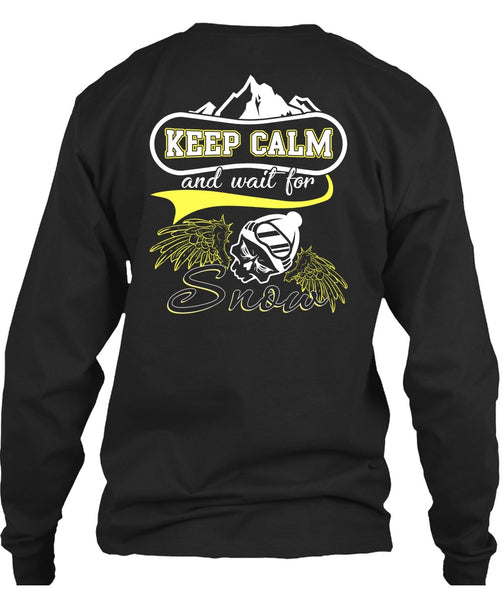 Keep Calm And Wait For Snow T Shirt, Being A Skier T Shirt