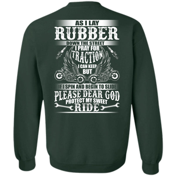 I Lay Rubber T Shirt, I Love Biker Sweatshirt