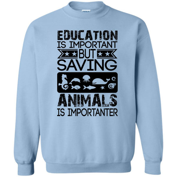 Coolest Animal Lover T Shirt, Education Is Important Sweatshirt