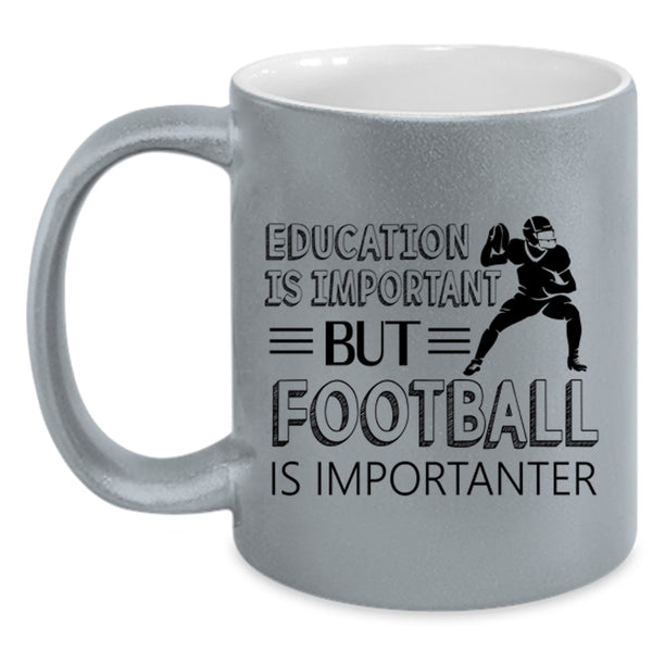 Education Is Important But Football Is Importanter Cup