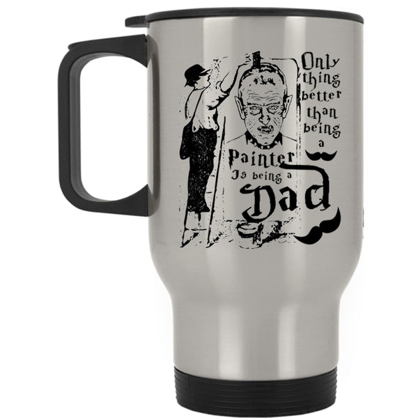 Being A Dad Travel Mug, Being A Painter Mug