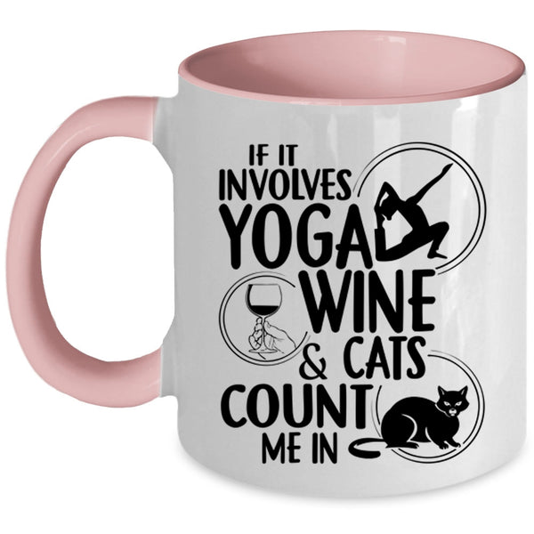 Cool Wine Drinker Coffee Mug, It Involves Yoga Wine And Cats Accent Mug