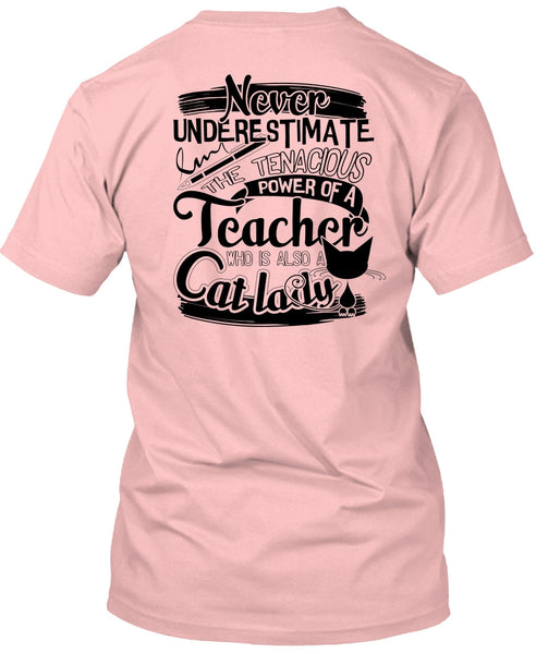 The Tenacious Power Of A Teacher T Shirt, I Love Cat T Shirt