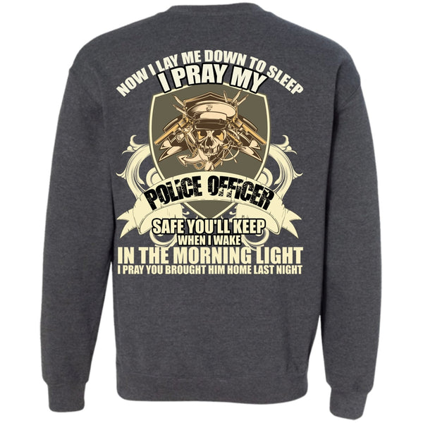 The Morning Light T Shirt, I Love Police Sweatshirt
