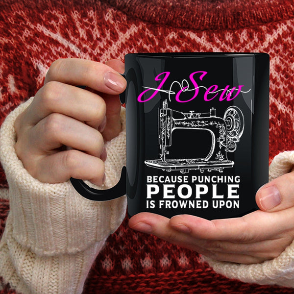 I Sew Coffee Mug, Cute Gift For My Mom Coffee Cup