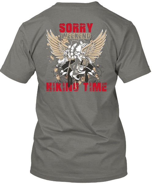 Sorry Weekend Is Hiking Time T Shirt, Being A Hiker T Shirt