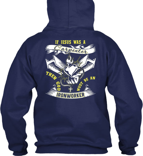 God Must Be An Ironworker T Shirt, Jesus Was A Carpenter T Shirt