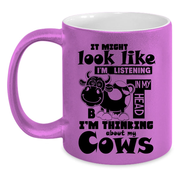 I Love Cows Coffee Mug, In My Head I'm Thinking About My Cows Accent Mug