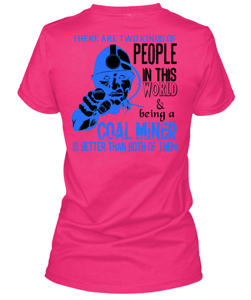 Being A Coal Miner Is Better T Shirt, My Job T Shirt