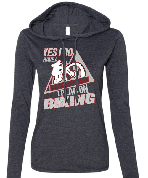 I Plan On Biking T Shirt, Retirement Plan T Shirt (Anvil Ladies Ringspun Hooded)