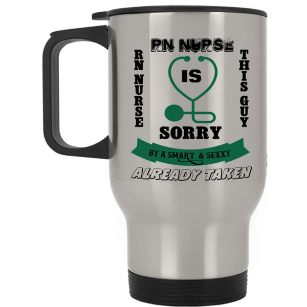 Gift For Husband Travel Mug, Taken By A Smart RN Nurse Mug