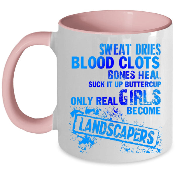 Cool Girls Coffee Mug, Only Real Girls Become Landscapers Accent Mug