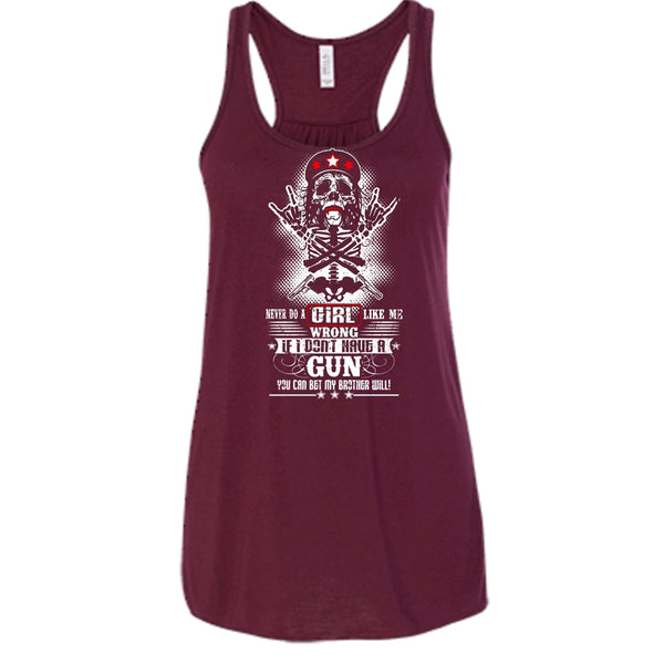 Never Do A Girl Like Me T Shirt, I Don't Have A Gun Tank Top