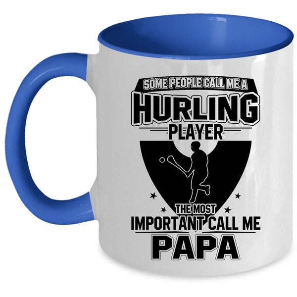The Most Important Call Me Papa Coffee Mug, Call Me A Hurling Player Accent Mug