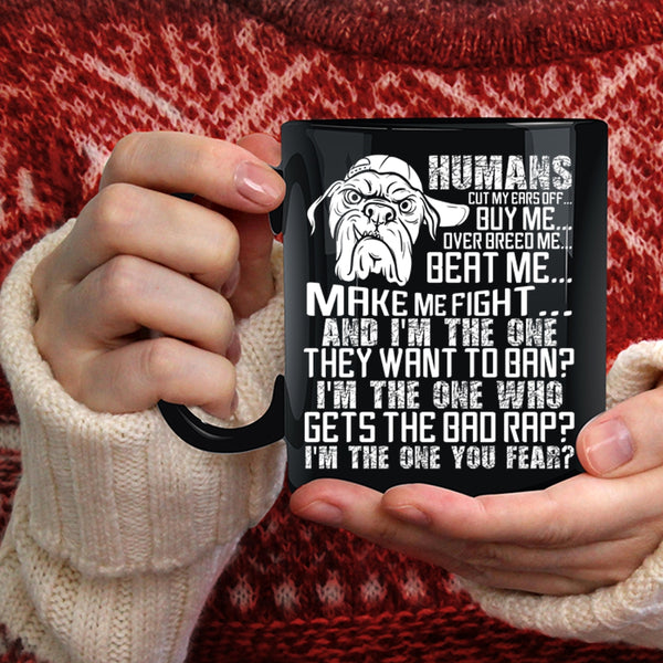 Humans Buy Me Make Me Fight Coffee Mug, Cool Dogs Coffee Cup