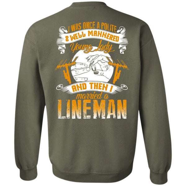 Well Mannered Young Lady T Shirt, I Love Lineman Sweatshirt