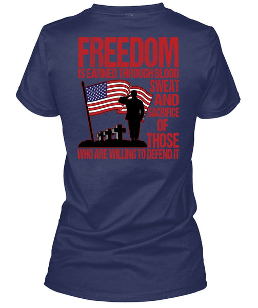 Freedom Is Earned T Shirt, Being A Veteran T Shirt