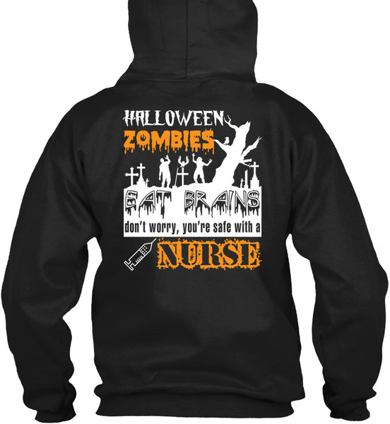 Halloween Zombies Eat Brains T Shirt, You're Safe With A Nurse T Shirt