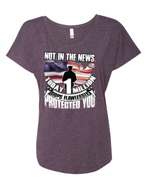 Cops Flawlessly Protected You T Shirt, Being A Police T Shirt, Cool Shirt (Ladies' Triblend Dolman Sleeve)