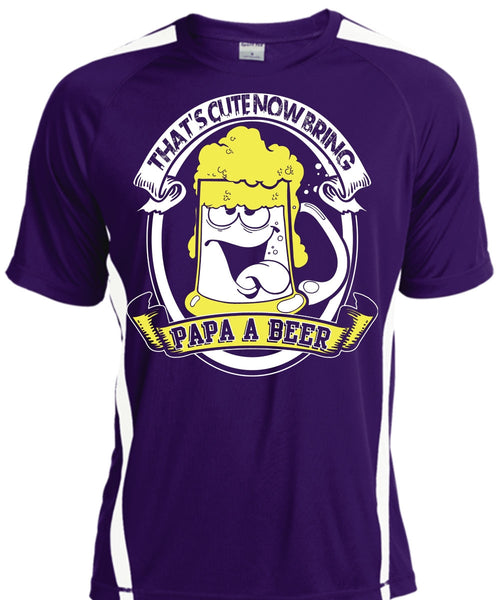 That's Cute Now Bring Papa A Beer T Shirt, Being A Papa T Shirt, Cool Shirt