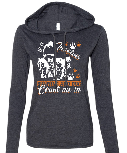 If It Involves Running T Shirt, Dog Count Me In T Shirt (Anvil Ladies Ringspun Hooded)
