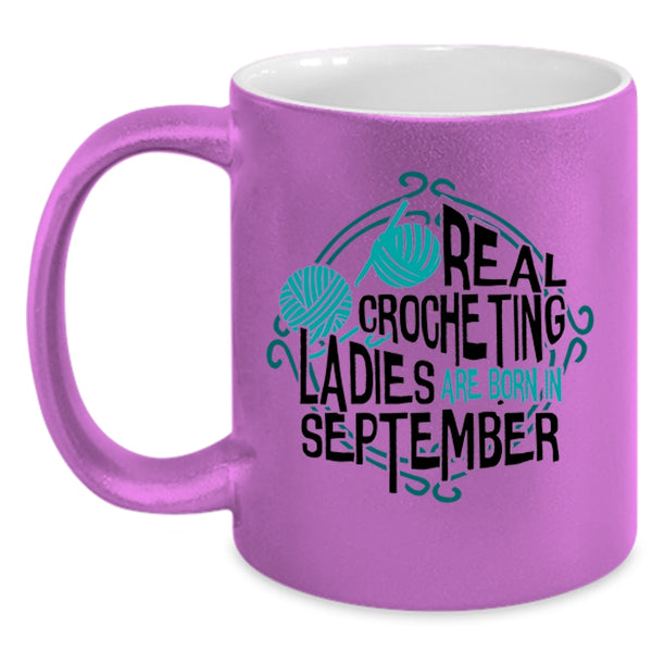 Cool Lady Coffee Mug, Real Crocheting Ladies Are Born In September Accent Mug