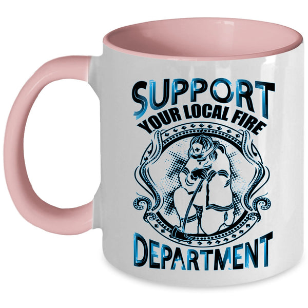 Cool Fireman Coffee Mug, Support Your Local Fire Department Accent Mug