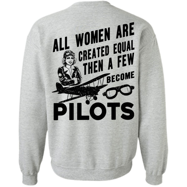 Being A Pilots T Shirt, All Women Are Created Equal Sweatshirt