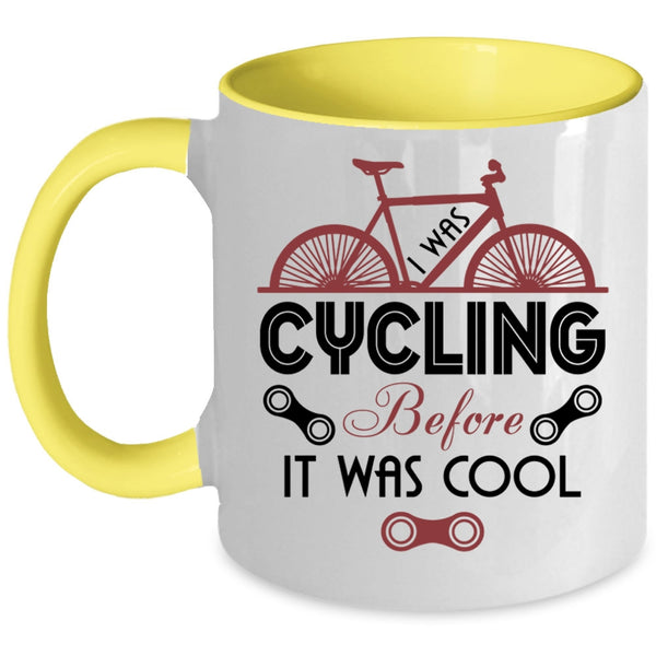 Go Cycling Coffee Mug, I Was Cycling Before It Was Cool Accent Mug