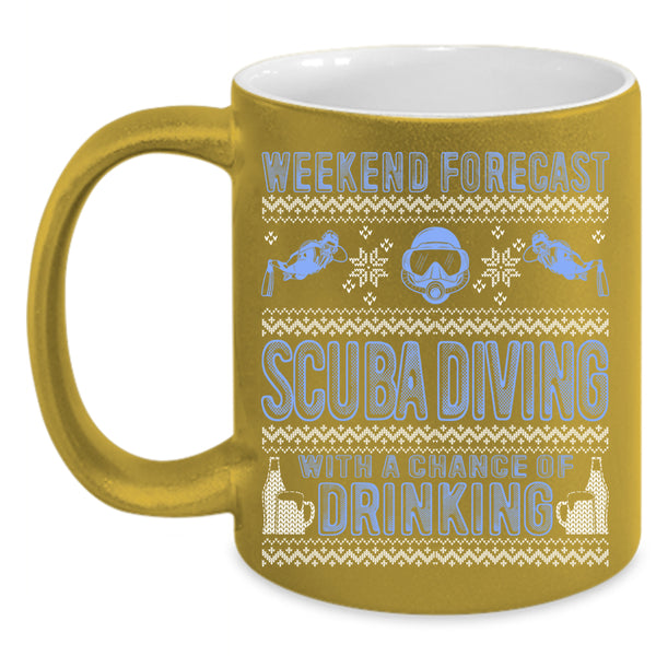 Weekend Forecast Scuba Diving Coffee Mug, Chance Of Drinking Coffee Cup