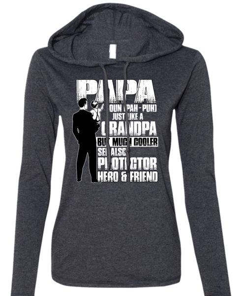 Papa Just Like A Grandpa T Shirt, Being A Papa T Shirt (Anvil Ladies Ringspun Hooded)