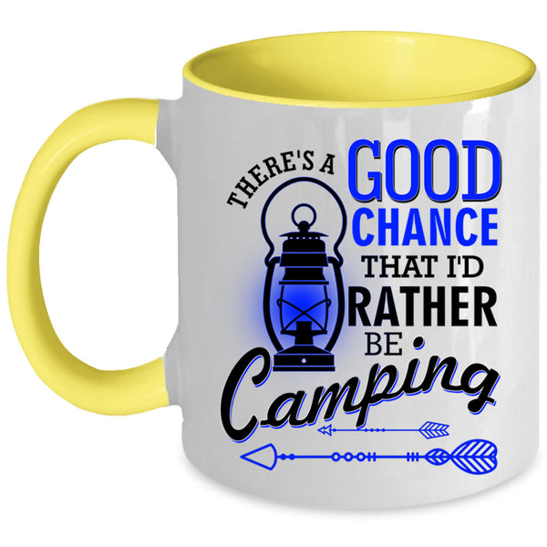 I'd Rather Be Camping Coffee Mug, There's A Good Chance Accent Mug
