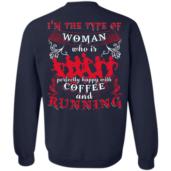 I'm The Type Of Woman T Shirt, I Love Running Sweatshirt
