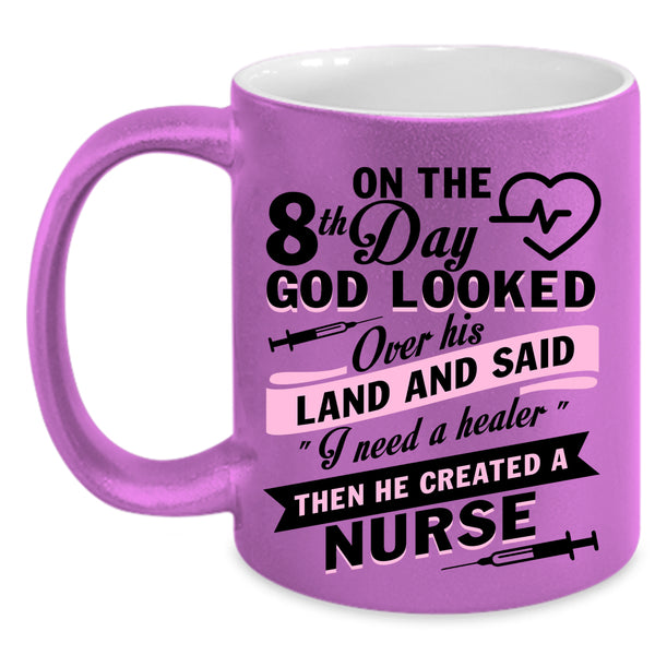 He Created A Nurse Coffee Mug, 8th Day God Looked Over His Land Accent Mug