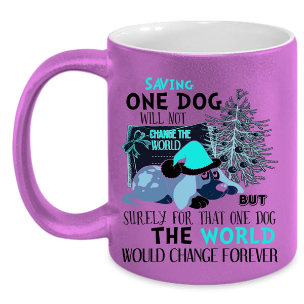 Cute Coffee Mug, Saving One Dog Will Not Change The World Accent Mug