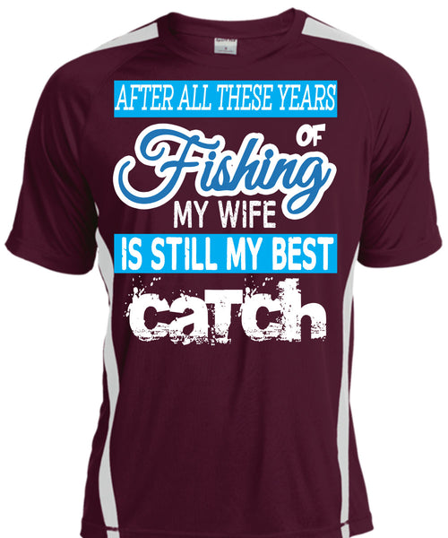 Fishing My Wife Is Still My Best Catch T Shirt, I Love Fishing T Shirt, Cool Shirt