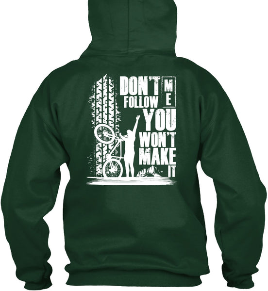 Don't Follow Me You Won't Make It T Shirt, I Love Biker T Shirt