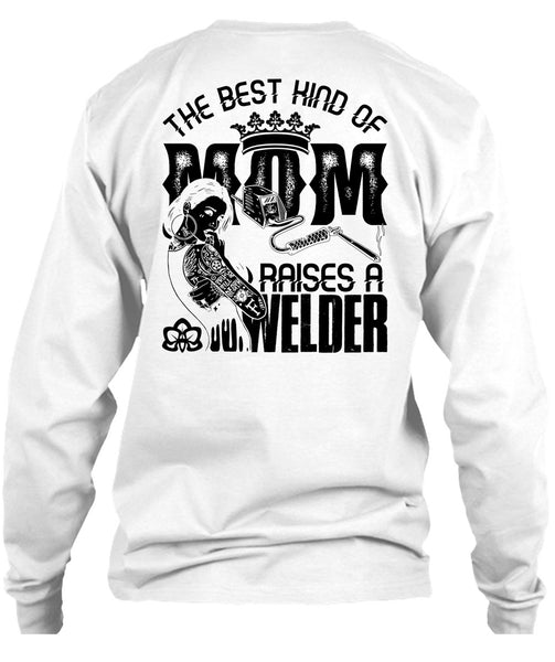 The Best Kind Of Mom T Shirt, I Love Welding T Shirt