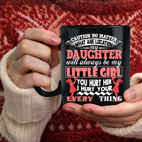 My Daughter Will Always Be My Little Girl Coffee Mug, Cool Dad Coffee Cup