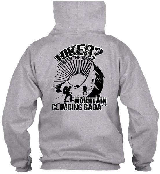 Hiker I Prefer The Term T Shirt, I Love Hiking T Shirt