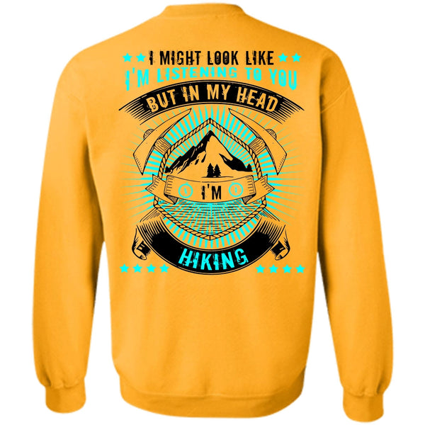 I Love Hiking T Shirt, In My Head I'm Hiking Sweatshirt