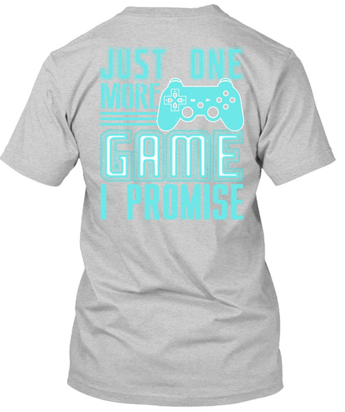 Just One More Game T Shirt, I Love Gaming T Shirt