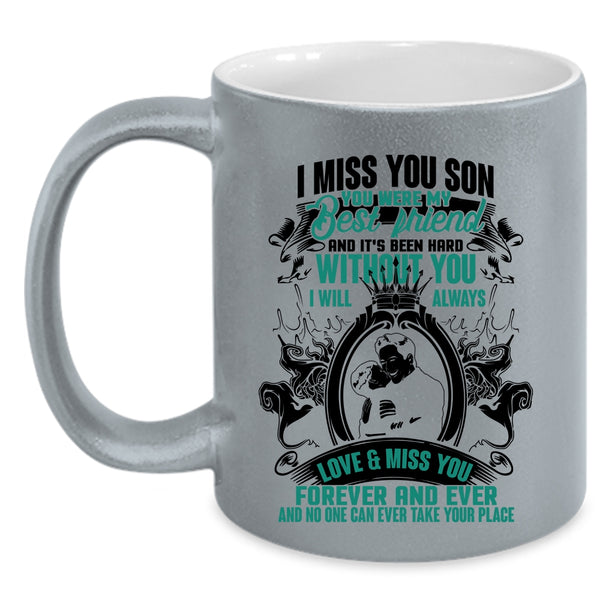 You Were My Best Friend Coffee Mug, I Miss You Son Accent Mug