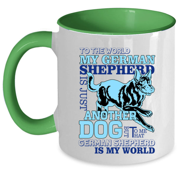 That German Shepherd Is My World Coffee Mug, My German Shepherd Is A Dog Accent Mug