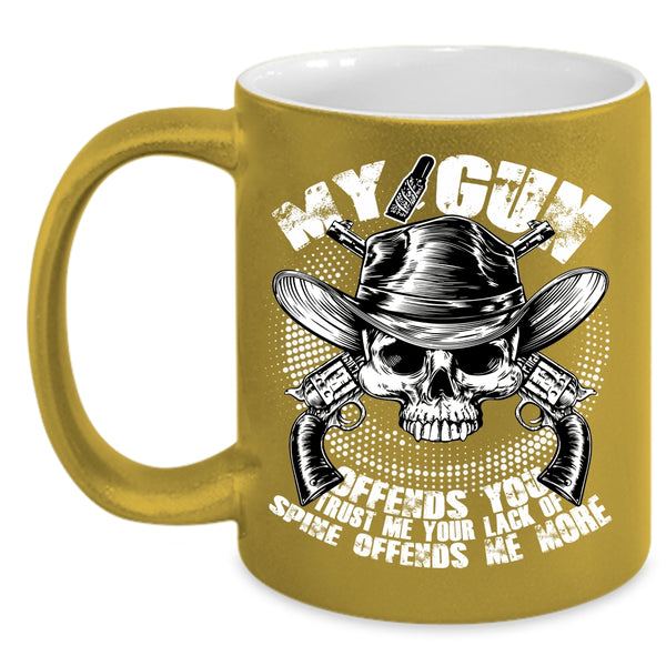 My Gun Offends You Coffee Mug, Cool Veteran Coffee Cup
