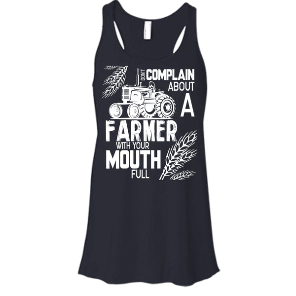 Don't Complain About A Farmer T Shirt, With Your Mouth Full T Shirt, Cool T Shirt