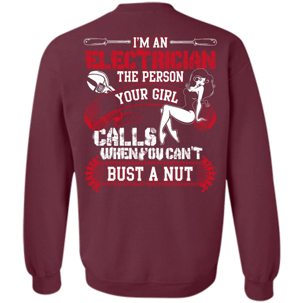 You Can't Bust A Nut T Shirt, I Love Electrician Sweatshirt