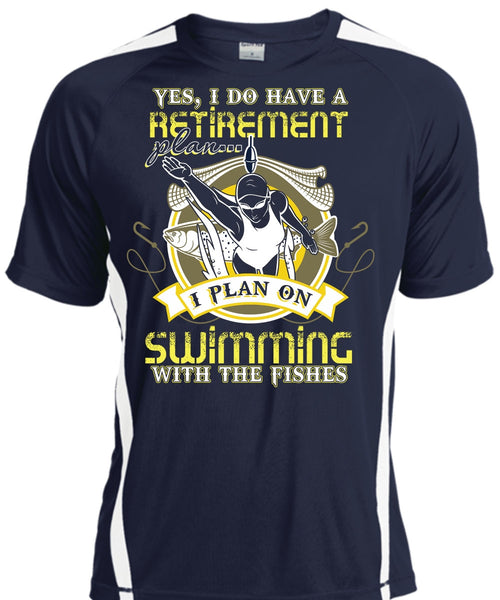 I Plan On Swimming T Shirt, I Do Have A Retirement Plan T Shirt, Cool Shirt