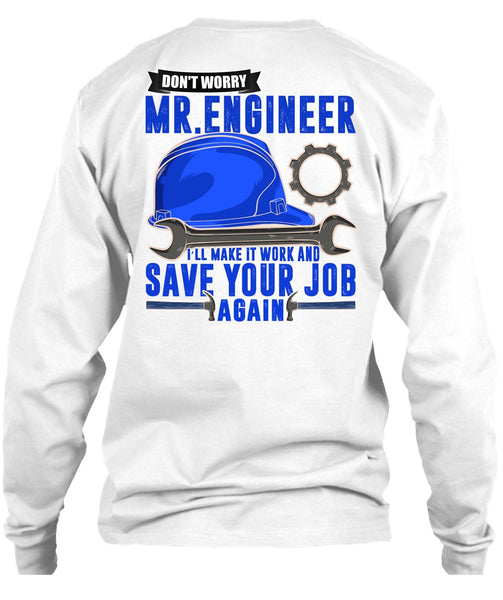 Don't Worry Mr. Engineer T Shirt, I Love Mechanic T Shirt