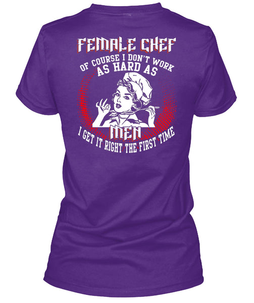 Female Chef T Shirt, It Right The First Time T Shirt